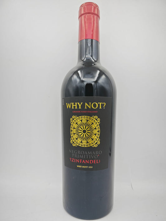 Negroamaro Zinfandel Why Not?